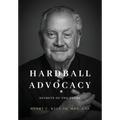 Hardball Advocacy: Secrets of the Lobby