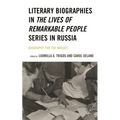 Literary Biographies in the Lives of Remarkable People Series in Russia: Biography for the Masses - Paperback