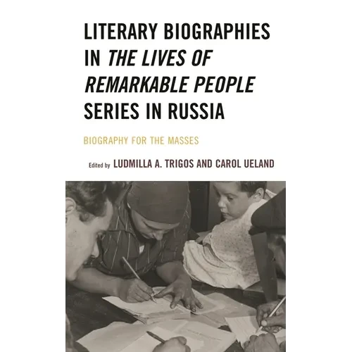 Literary Biographies in the Lives of Remarkable People Series in Russia: Biography for the Masses - Paperback
