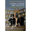 A Frog Under the Tongue: Jewish Folk Medicine in Eastern Europe - Hardcover