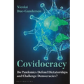 Covidocracy: Do Pandemics Defend Dictatorships and Challenge Democracies? - Paperback