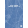 Who's to Blame? Collective Guilt on Trial