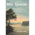 Mrs. Simcoe: A Life in the Age of Revolution - Hardcover