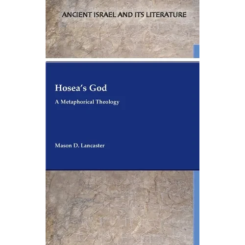 Hosea's God: A Metaphorical Theology - Hardcover