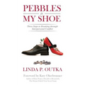 Pebbles in My Shoe: Three Steps to Breaking through Interpersonal Conflict - Paperback