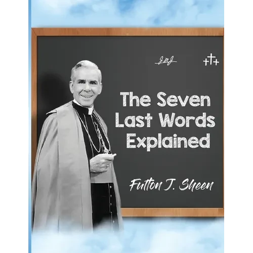 The Seven Last Words Explained - Paperback