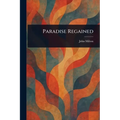 Paradise Regained - Paperback