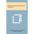 Native Peoples Of South America - Hardcover