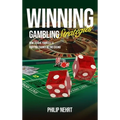 Winning Gambling Strategies: How to Give Yourself a Fighting Chance at the Casino - Hardcover