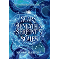 Scars Beneath a Serpent's Scales - Hardcover