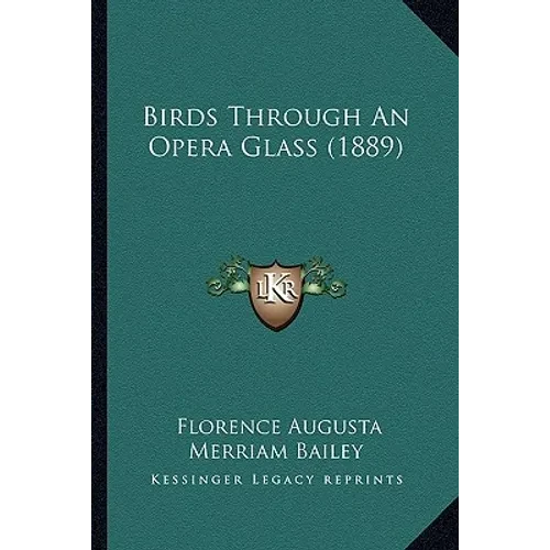 Birds Through An Opera Glass (1889) - Paperback