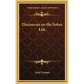 Discourses on the Sober Life - Hardcover