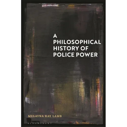 A Philosophical History of Police Power - Paperback