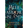 Blue Arrow Island - Hardcover