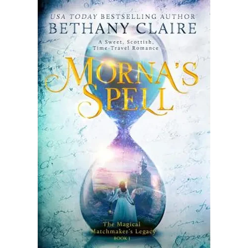 Morna's Spell: A Sweet, Scottish, Time Travel Romance - Hardcover