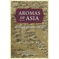 Aromas of Asia: Exchanges, Histories, Threats - Paperback
