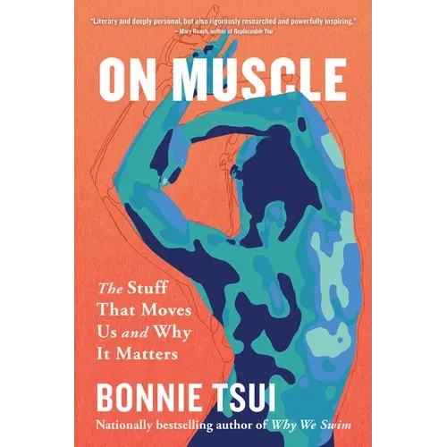 On Muscle: The Stuff That Moves Us and Why It Matters - Paperback