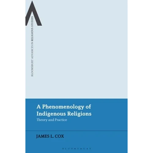 A Phenomenology of Indigenous Religions: Theory and Practice - Paperback