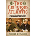 The Celluloid Atlantic: Hollywood, Cinecittà, and the Making of the Cinema of the West, 1943-1973 - Paperback