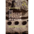 The Absent Stone: Mexican Patrimony and the Aftershocks of State Theft - Hardcover