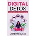 Digital Detox: Reclaim Your Life from Tech Overload - Hardcover