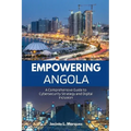 Empowering Angola: A Comprehensive Guide to Cybersecurity Strategy and Digital Inclusion - Paperback