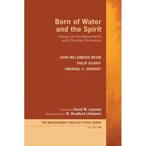 Born of Water and the Spirit: Essays on the Sacraments and Christian Formation - Paperback