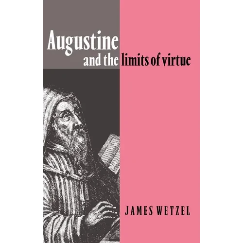 Augustine and the Limits of Virtue - Hardcover