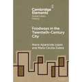 Foodways in the Twentieth-Century City - Hardcover