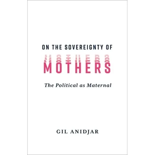 On the Sovereignty of Mothers: The Political as Maternal - Paperback