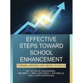 Effective Steps Toward School Enhancement: Turning Around High Needs Schools - Paperback