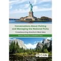 Conversations about Visiting and Managing the National Parks: Crowdsourcing America's Best Idea - Paperback
