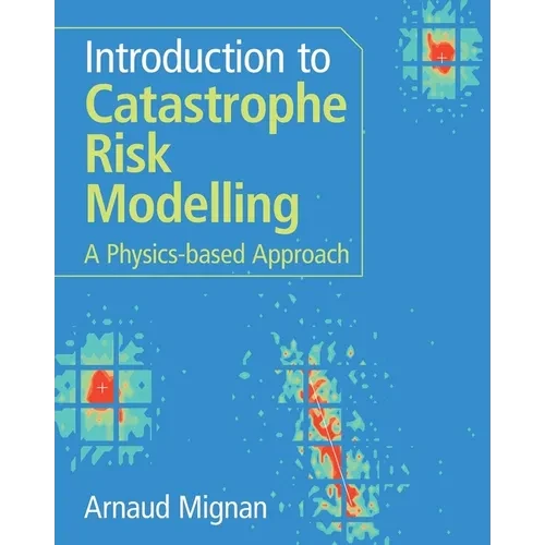 Introduction to Catastrophe Risk Modelling - Paperback