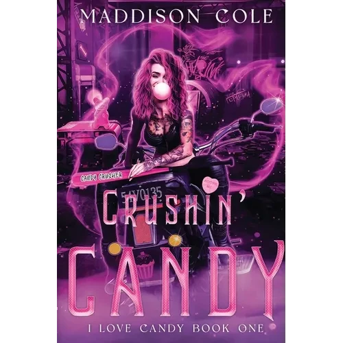Crushin' Candy: Dark Comedy Why Choose MC Romance - Paperback