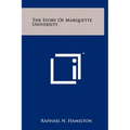 The Story Of Marquette University - Hardcover