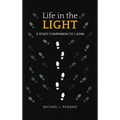 Life in the Light: A Study Companion to 1 John