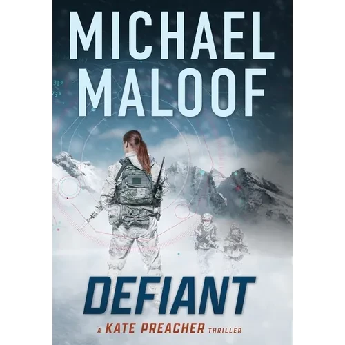 Defiant: A Global Conspiracy. A Final Mission.: (Kate Preacher Thriller Series - Book 3) - Hardcover