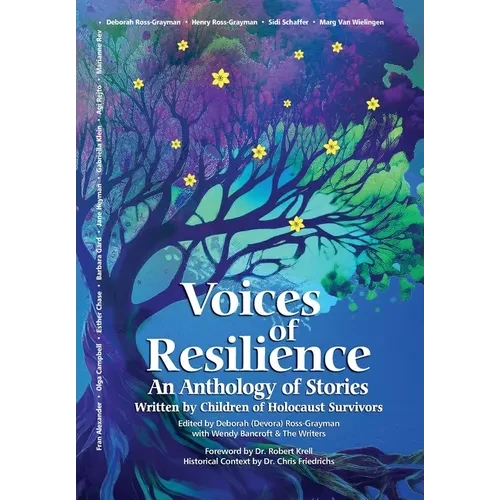Voices of Resilience: An Anthology of Stories Written by Children of Holocaust Survivors - Hardcover