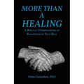 More Than a Healing: A Biblical Understanding of Relationships That Heal - Paperback