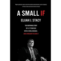A Small If: The Inspiring Story of a 17-Year-Old with a Fatal Disease-and a Mission to Cure It - Paperback