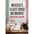 Mexico's Illicit Drug Networks and the State Reaction - Hardcover
