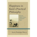 Happiness in Kant's Practical Philosophy: Morality, Indirect Duties, and Welfare Rights - Paperback