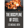 The Discipline of Steel - Paperback
