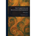 The Varieties of Religious Experience - Paperback