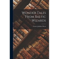 Wonder Tales From Baltic Wizards