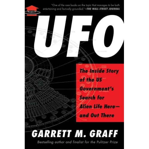 UFO: The Inside Story of the Us Government's Search for Alien Life Here--And Out There - Paperback