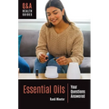 Essential Oils: Your Questions Answered - Paperback