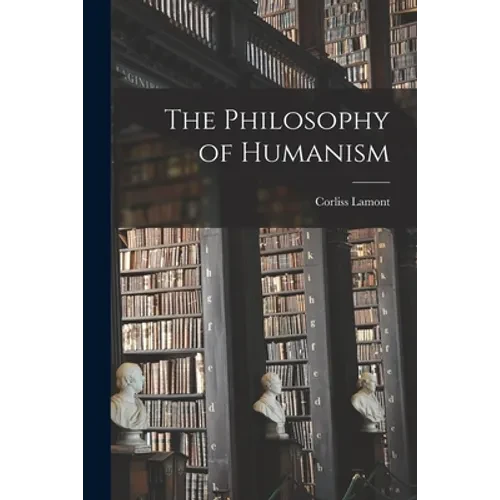 The Philosophy of Humanism - Paperback