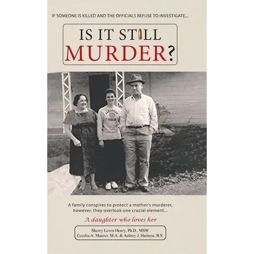 Is It Still Murder: A Daughter Who Loves her - Hardcover