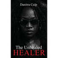 The Unhealed Healer - Hardcover